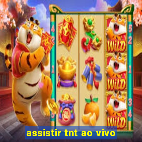 assistir tnt ao vivo